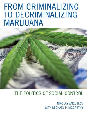 cover image of From Criminalizing to Decriminalizing Marijuana